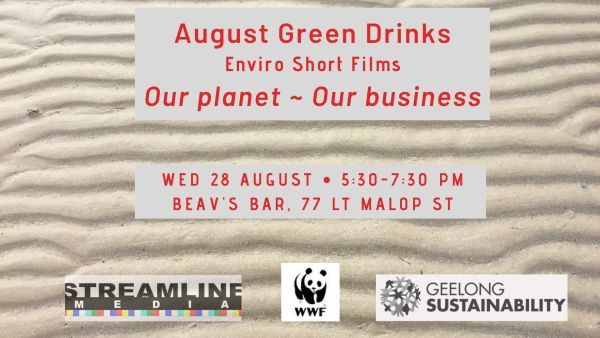 August Green Drinks: Enviro Short Films: Our planet ~ Our business